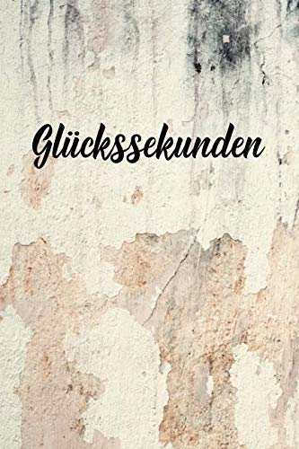 Glückssekunden: Glücksmomente festhalten | Tagebuch für Depressionen | depressive Leiden überstehen | schlechte Tage aushalten | Achtsam Gutes beobachten und notieren | ca. A5 Softcover-Buch Health, Nutrition & Fitness