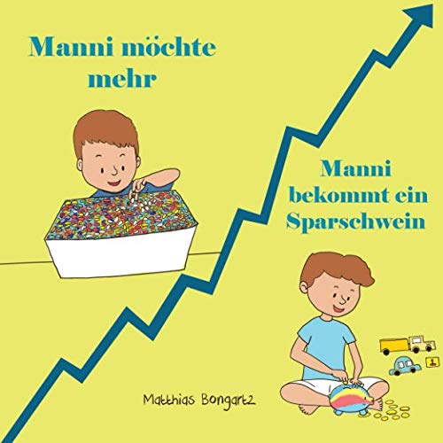 Manni möchte mehr: Das Kinderbuch zum Thema sparen Business, Finance & Career