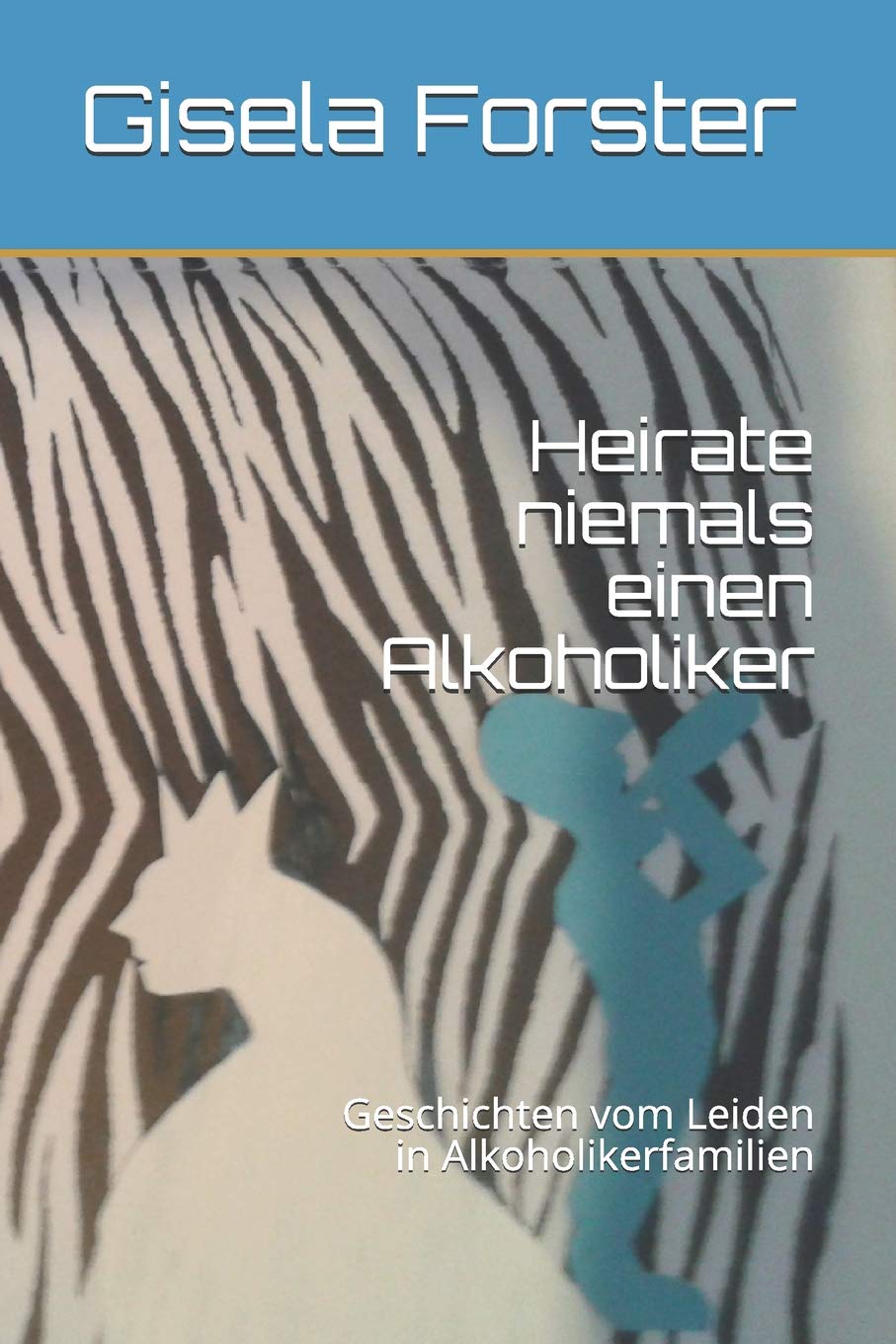 Heirate niemals einen Alkoholiker: Geschichten vom Leiden in Alkoholikerfamilien Law