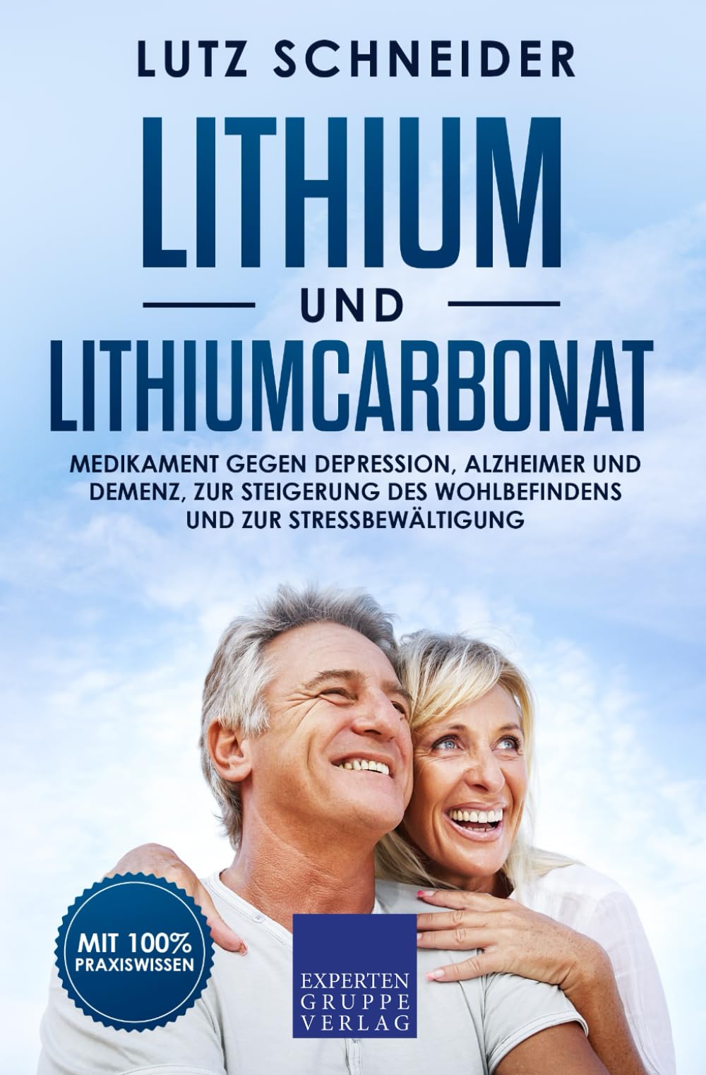 Lithium und Lithiumcarbonat: Medikament gegen Depression, Alzheimer und Demenz, zur Steigerung des Wohlbefindens und zur Stressbewältigung Medicine