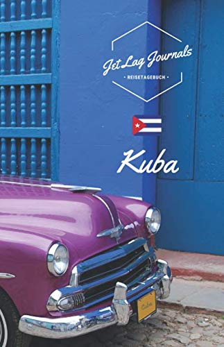 JetLagJournals • Reisetagebuch Kuba: Erinnerungsbuch zum Ausfüllen und Selberschreiben | Ideal als Abschiedsgeschenk Politics & Society