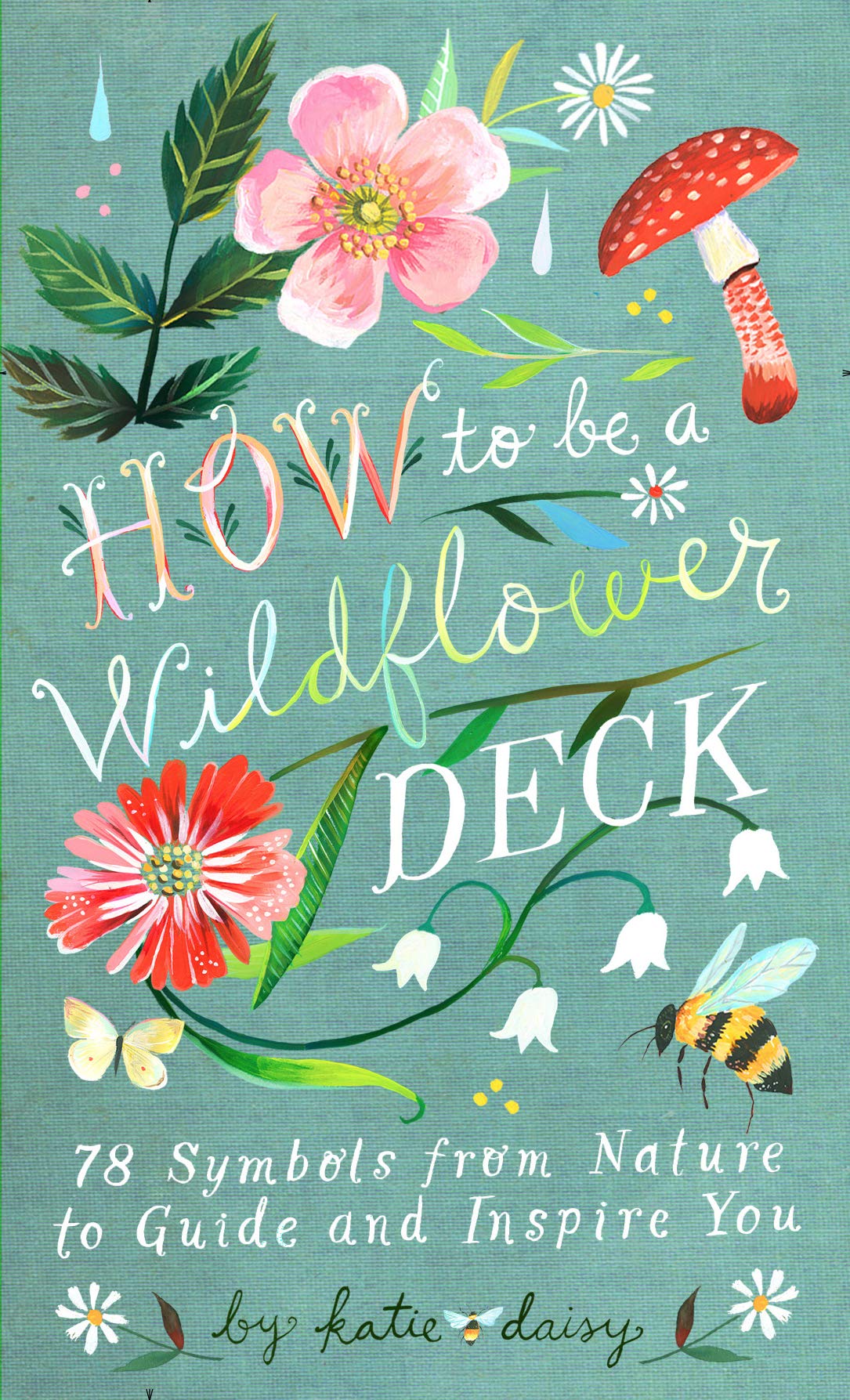 How to Be a Wildflower Deck: 78 Symbols from Nature to Guide and Inspire You Mathematics