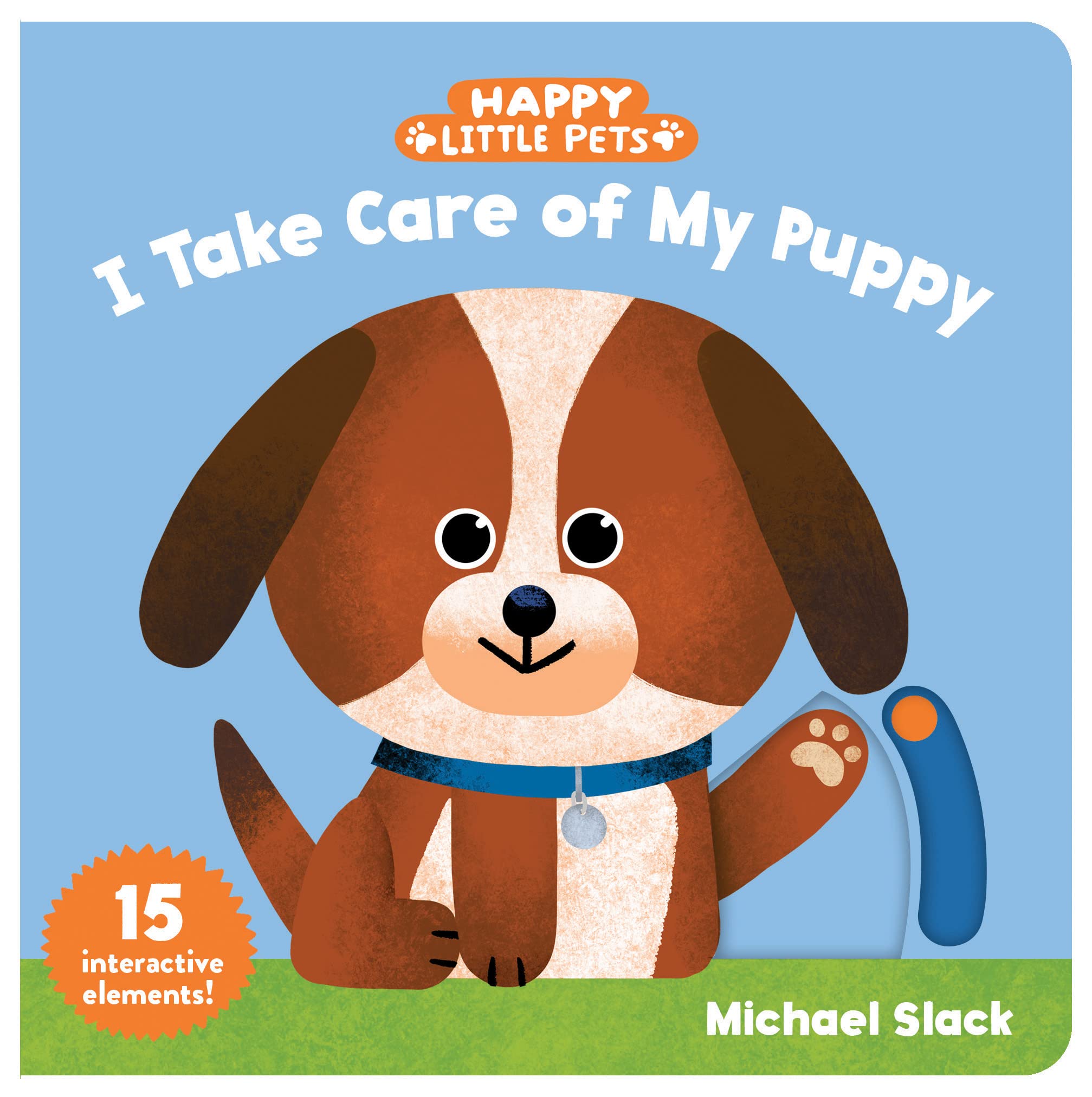 Happy Little Pets: I Take Care of My Puppy: 15 Interactive Elements! Leisure & Fun