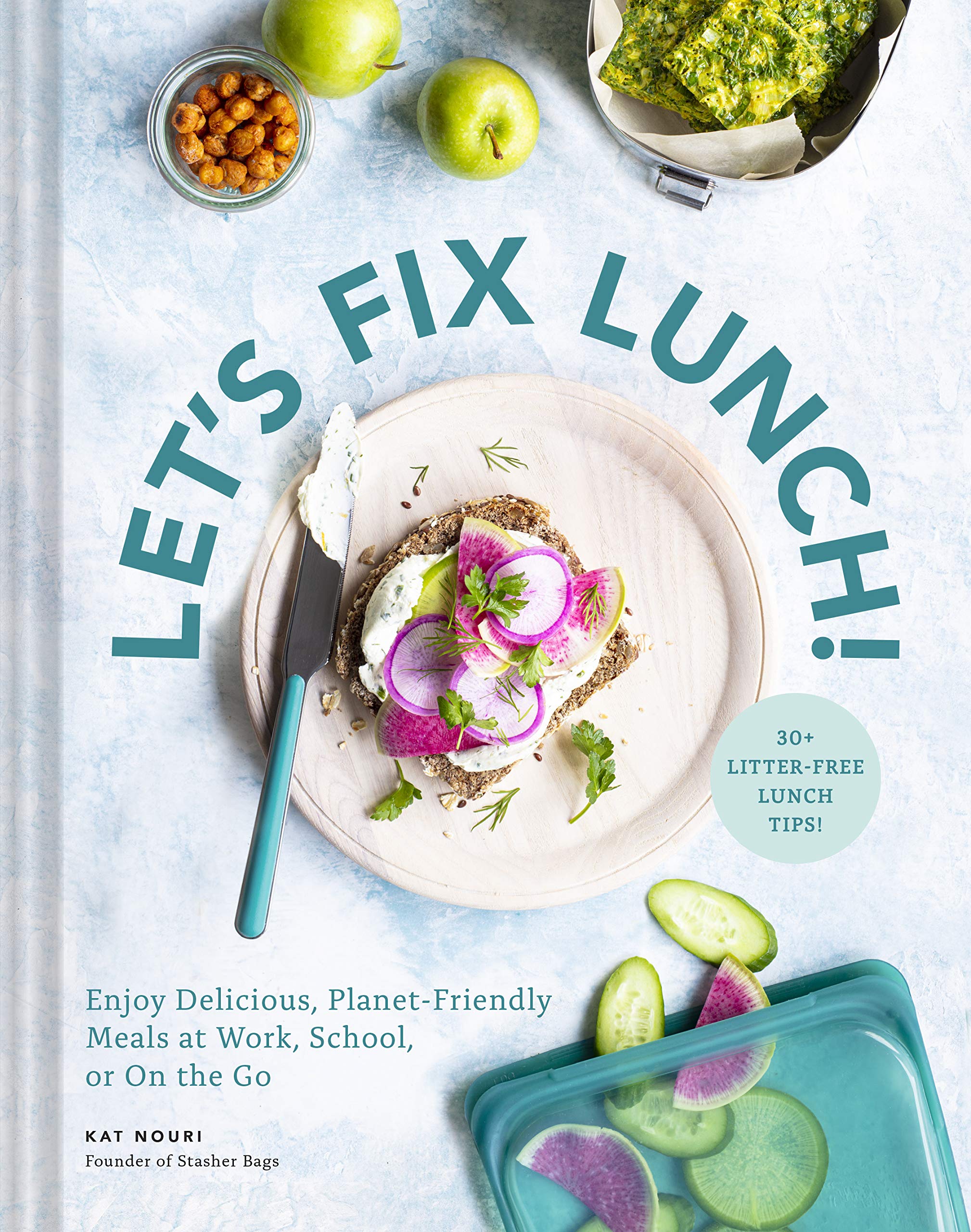 Let's Fix Lunch!: Enjoy Delicious, Planet-Friendly Meals at Work, School, or On the Go Leisure, Home & Garden