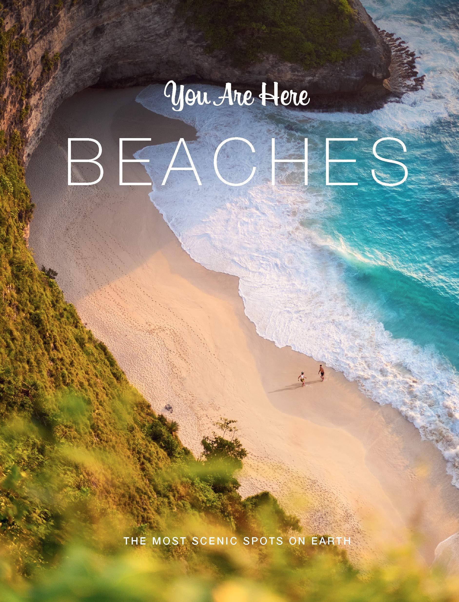 You Are Here: Beaches: The Most Scenic Spots on Earth Nature & Animals