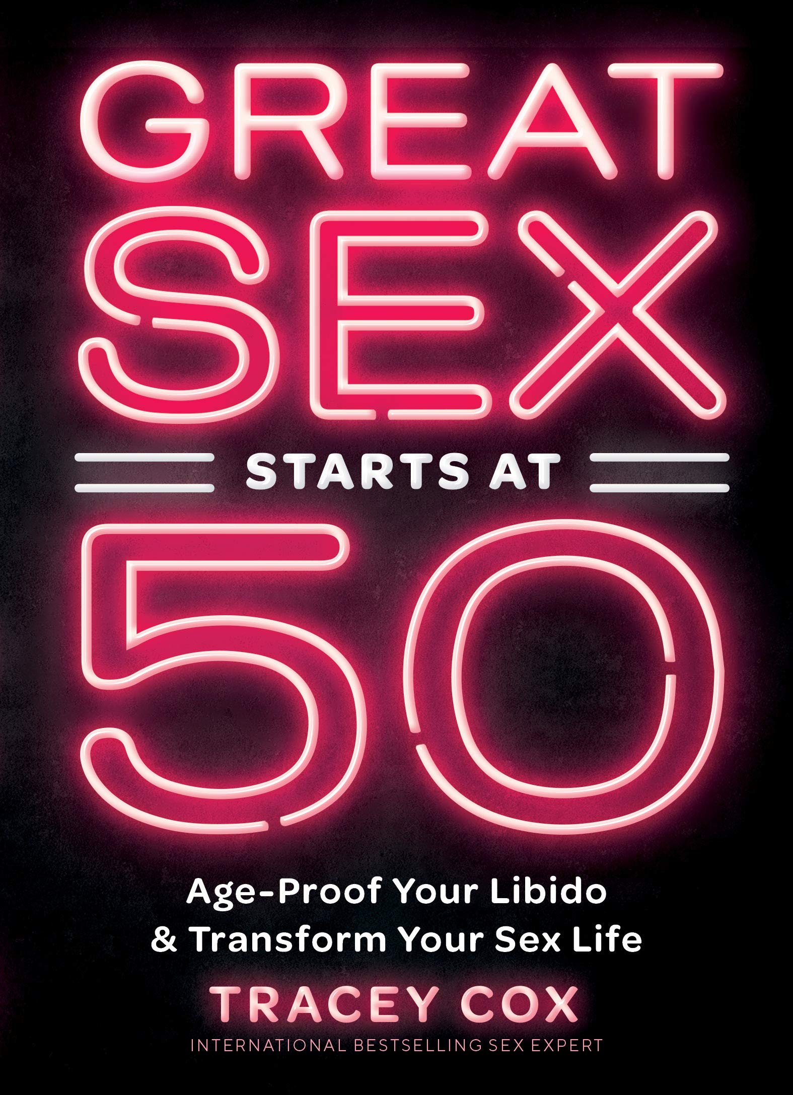 Great Sex Starts at 50: Age-Proof Your Libido & Transform Your Sex Life book