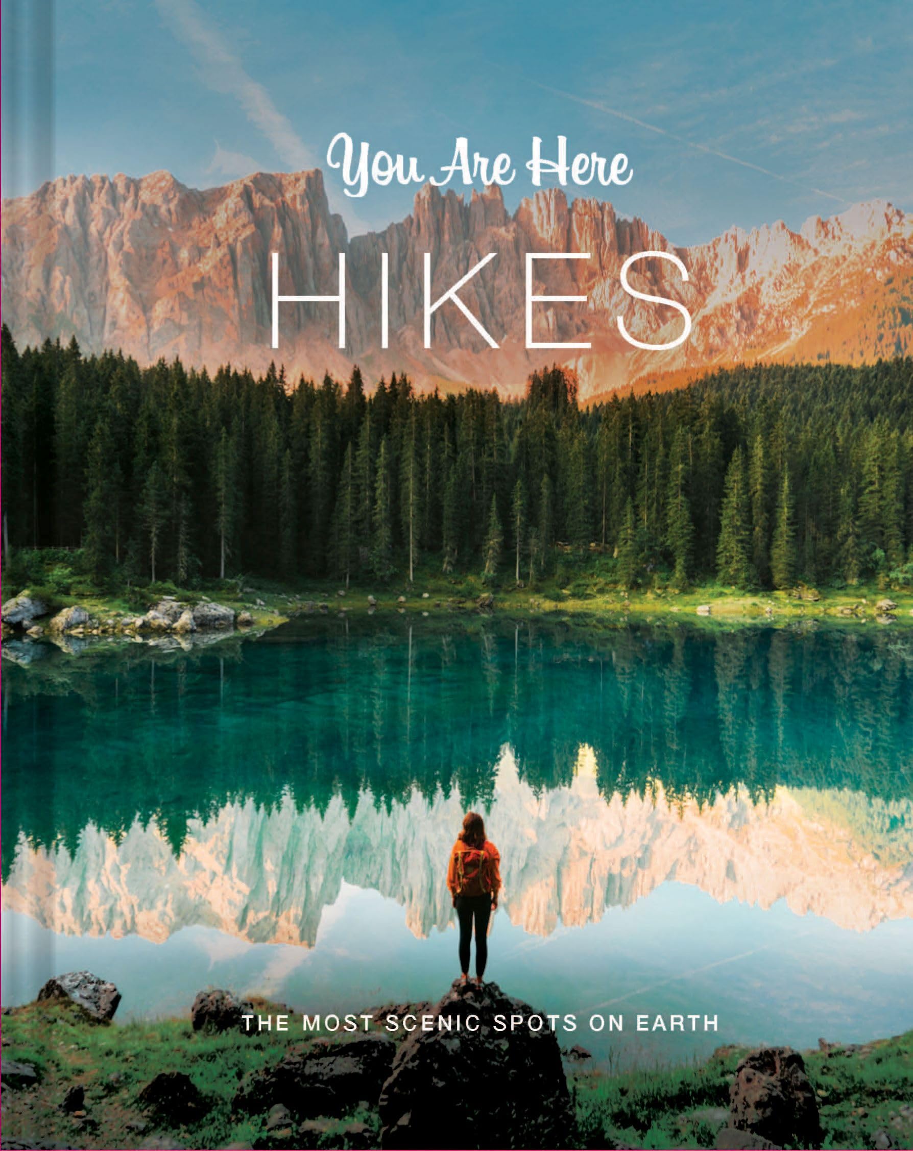 You Are Here: Hikes: The Most Scenic Spots on Earth Nature & Animals