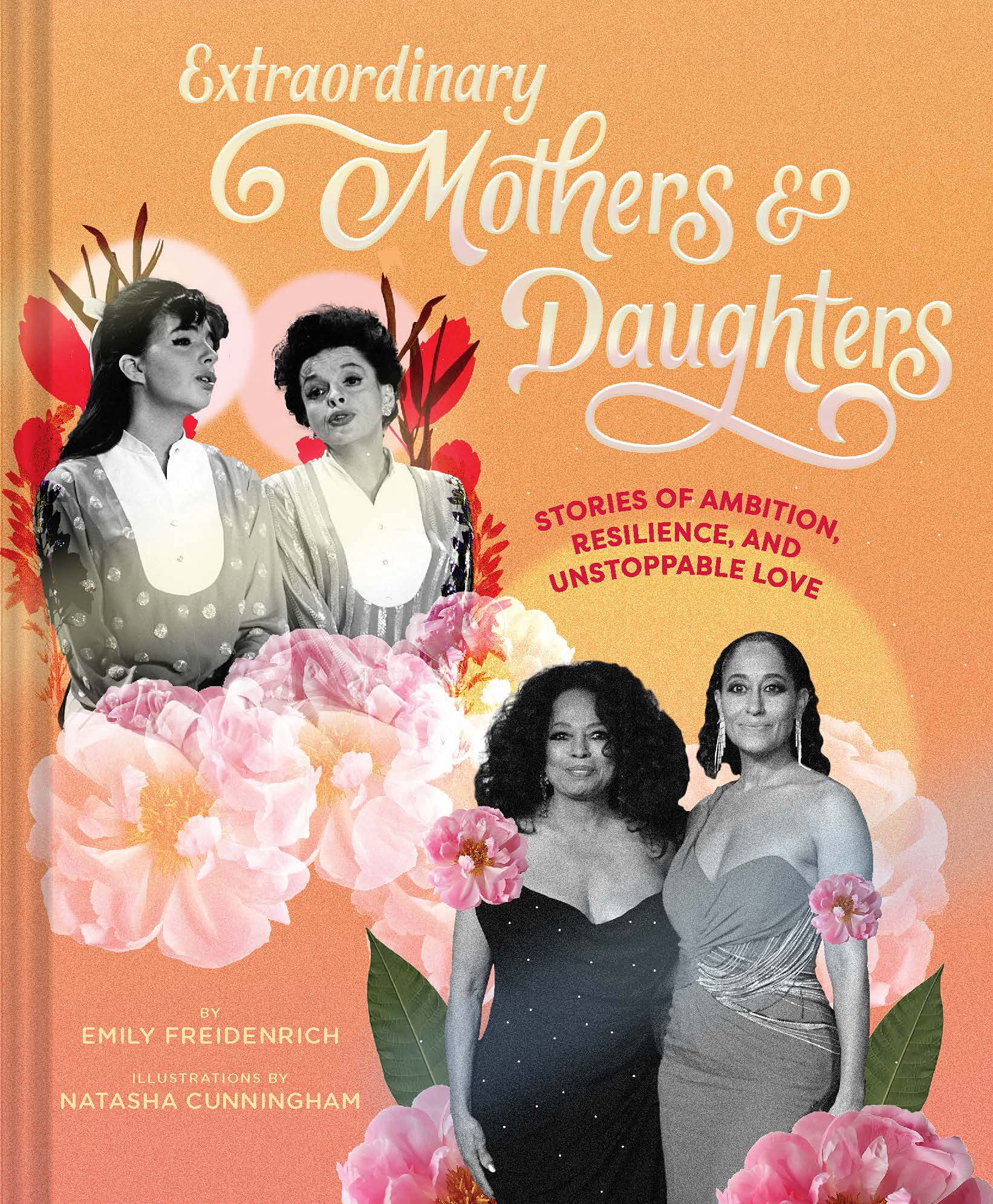 Extraordinary Mothers and Daughters: Stories of Ambition, Resilience, and Unstoppable Love Film, Art & Culture