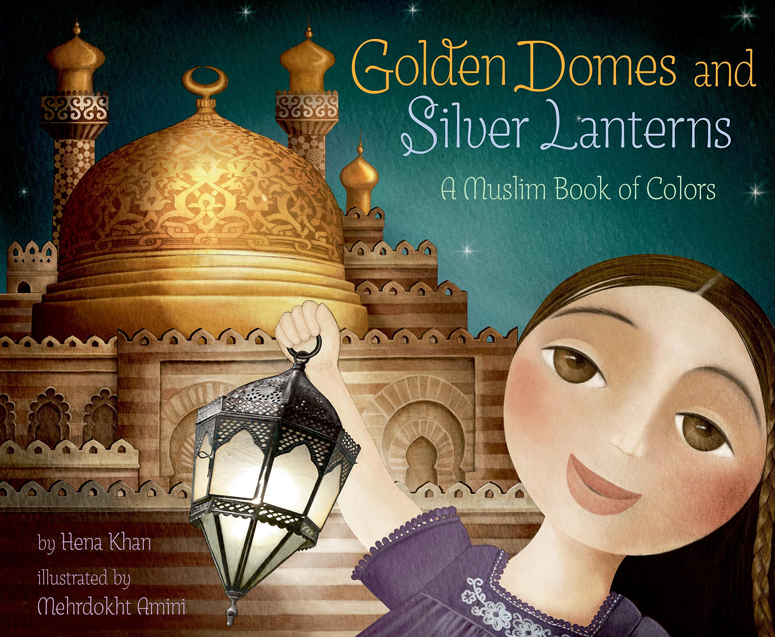 Golden Domes and Silver Lanterns: A Muslim Book of Colors Novels & Short Stories