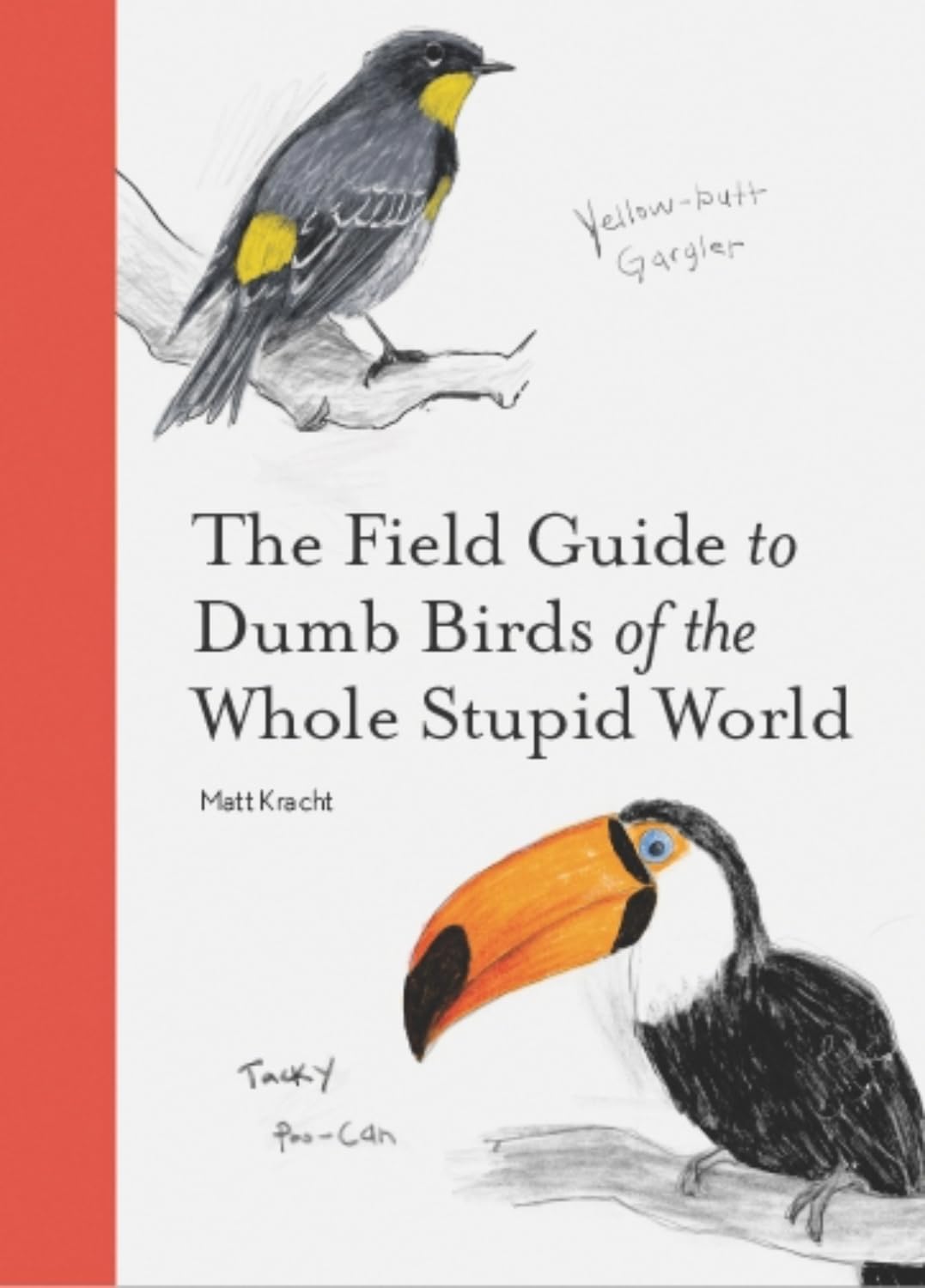 The Field Guide to Dumb Birds of the Whole Stupid World Contemporary literature