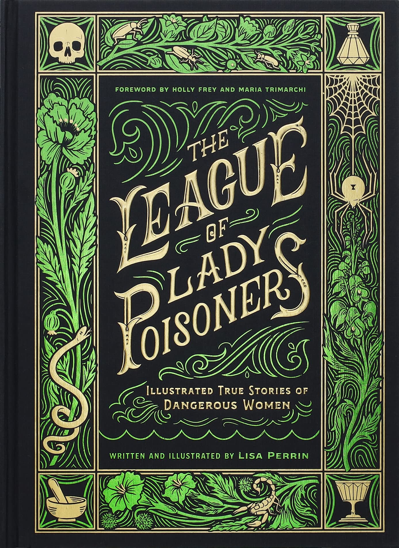 The League of Lady Poisoners: Illustrated True Stories of Dangerous Women Medicine