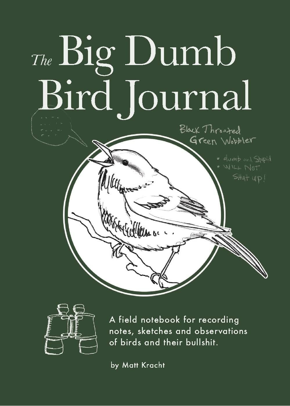 The Big Dumb Bird Journal: A Field Notebook for Recording Notes, Sketches, and Observations of Birds and Their Nonsense Mathematics