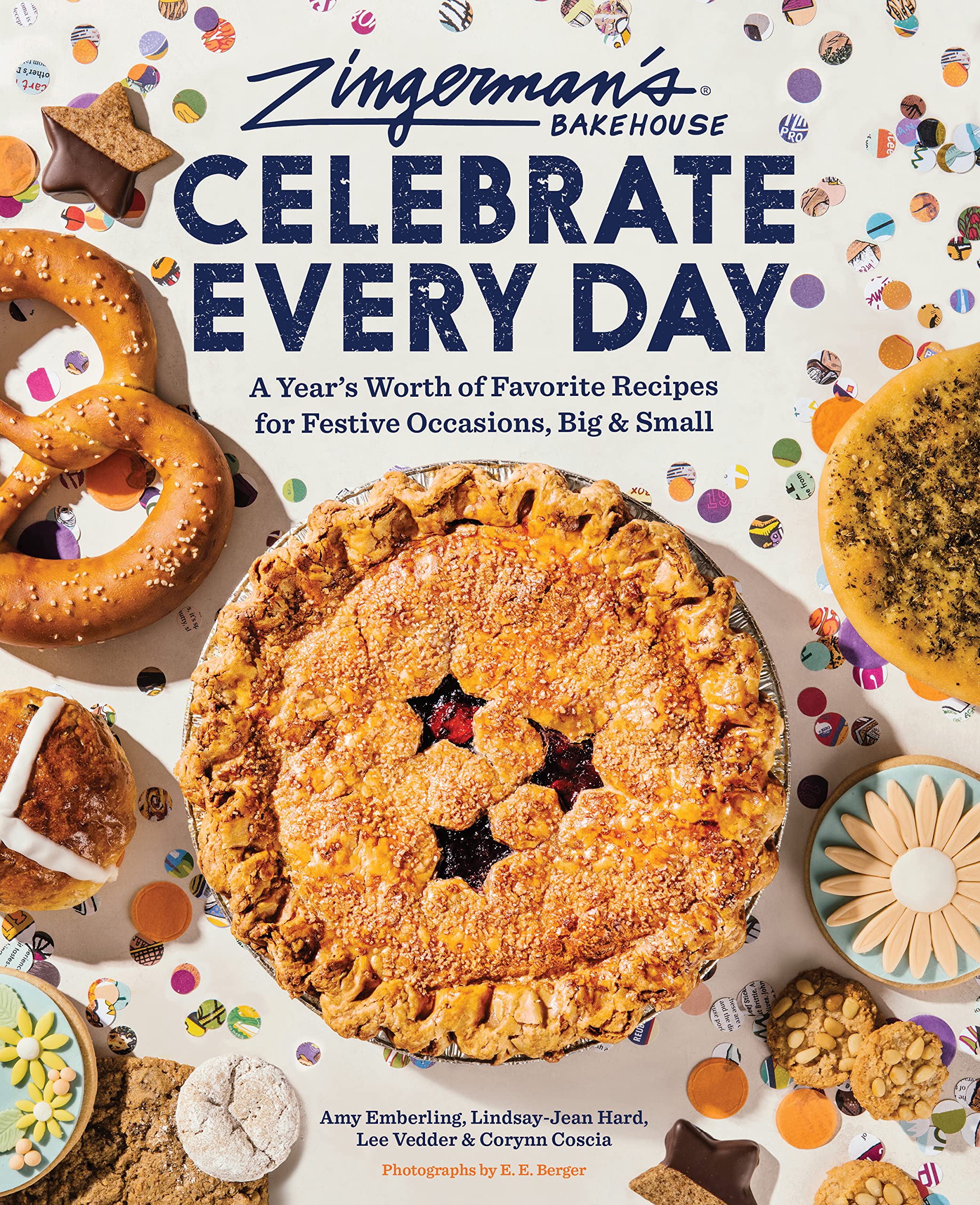Zingerman's Bakehouse Celebrate Every Day: A Year's Worth of Favorite Recipes for Festive Occasions, Big and Small Leisure, Home & Garden