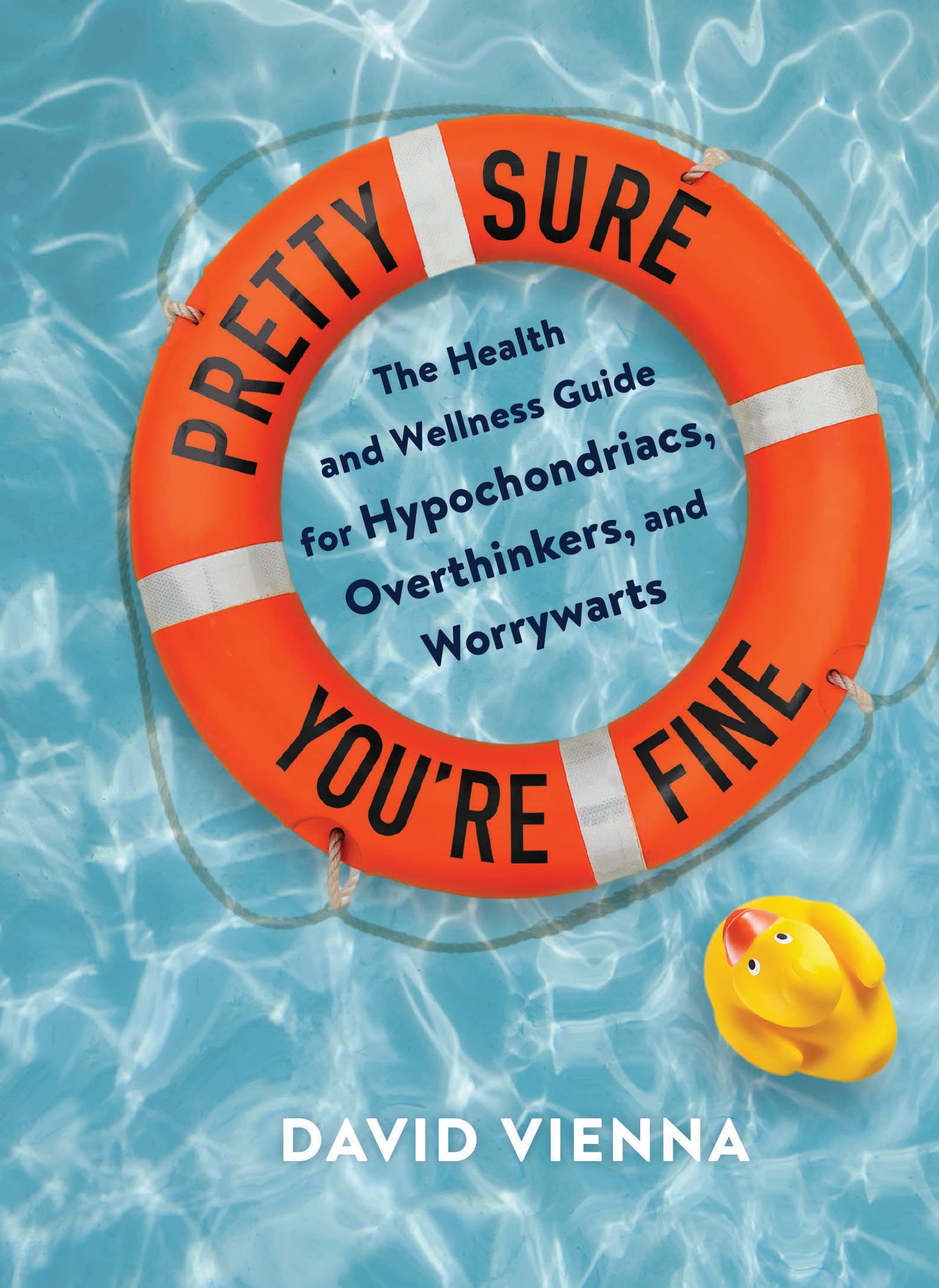 Pretty Sure You're Fine: The Health and Wellness Guide for Hypochondriacs, Overthinkers, and Worrywarts Health, Nutrition & Fitness