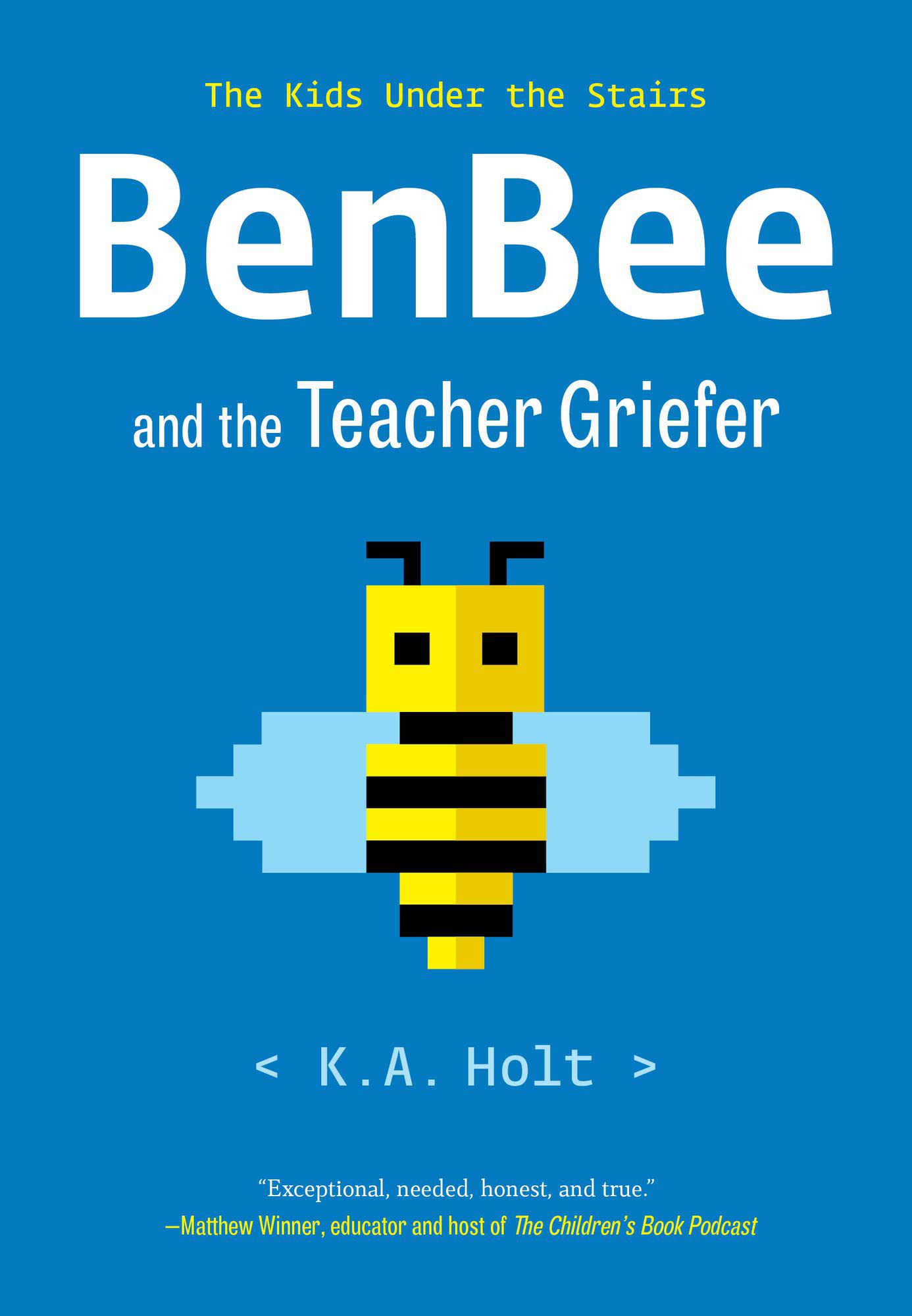 BenBee and the Teacher Griefer: The Kids Under the Stairs Non-fiction