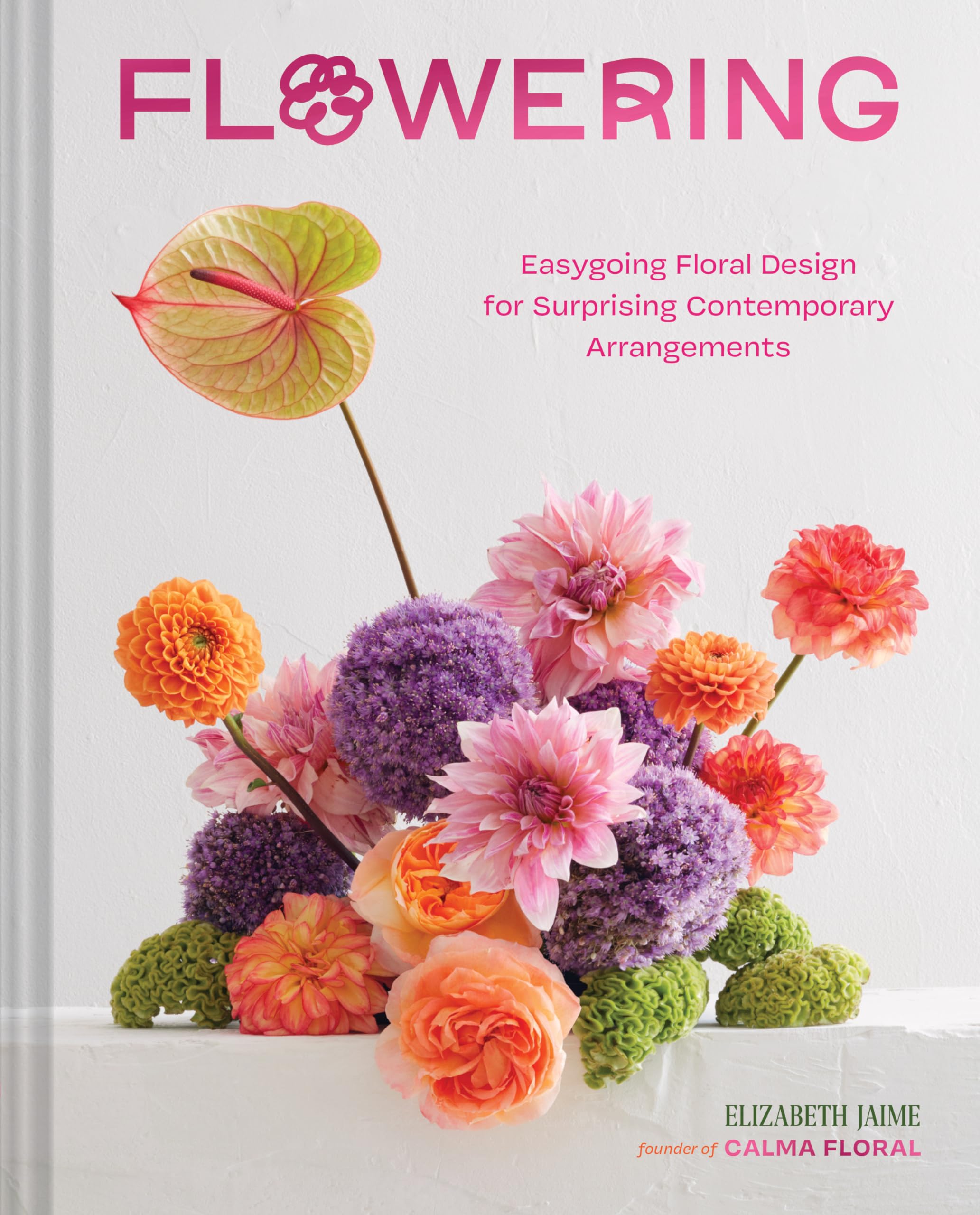 Flowering: Easygoing Floral Design for Surprising Contemporary Arrangements Hobbies & Crafts