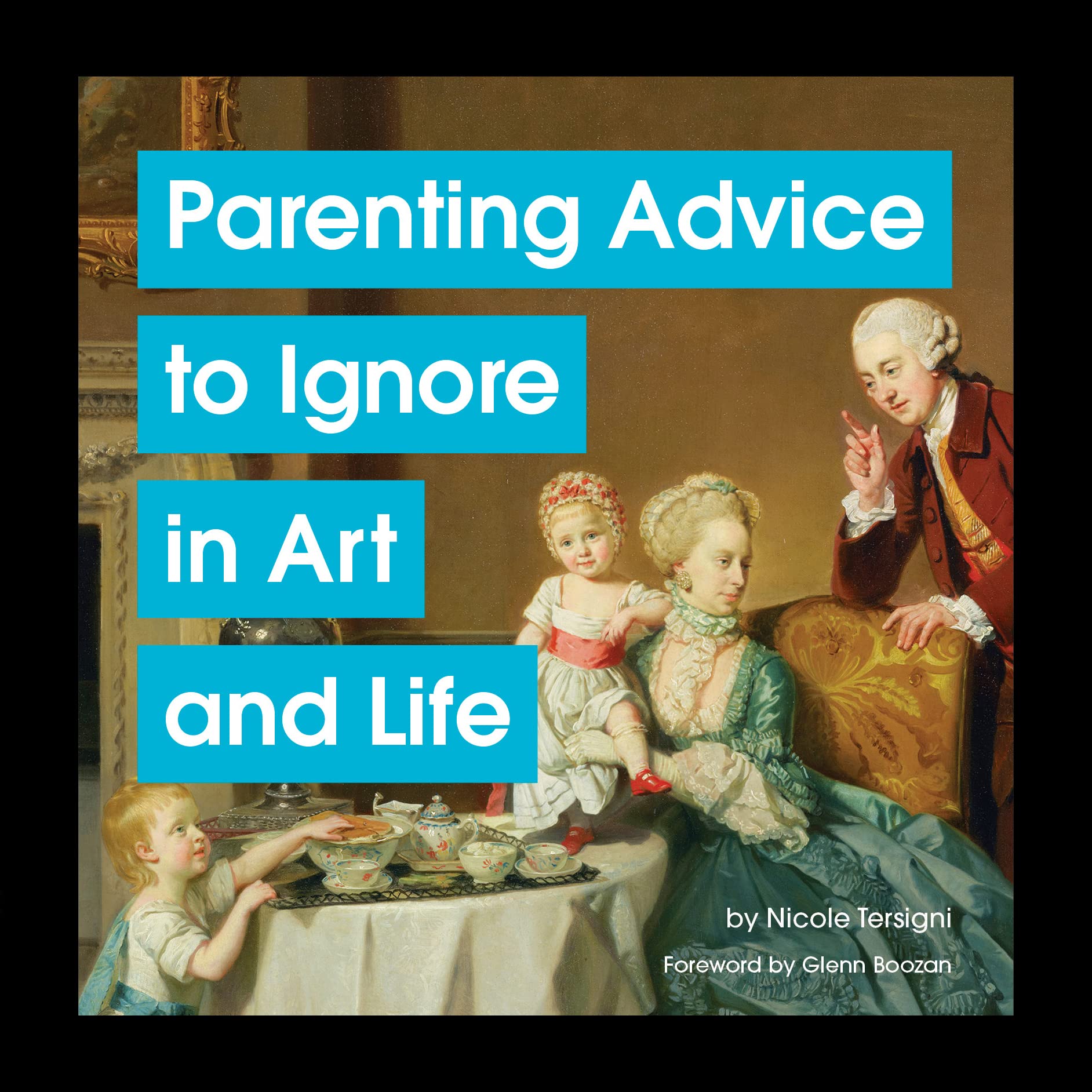 Parenting Advice to Ignore in Art and Life Film, Art & Culture