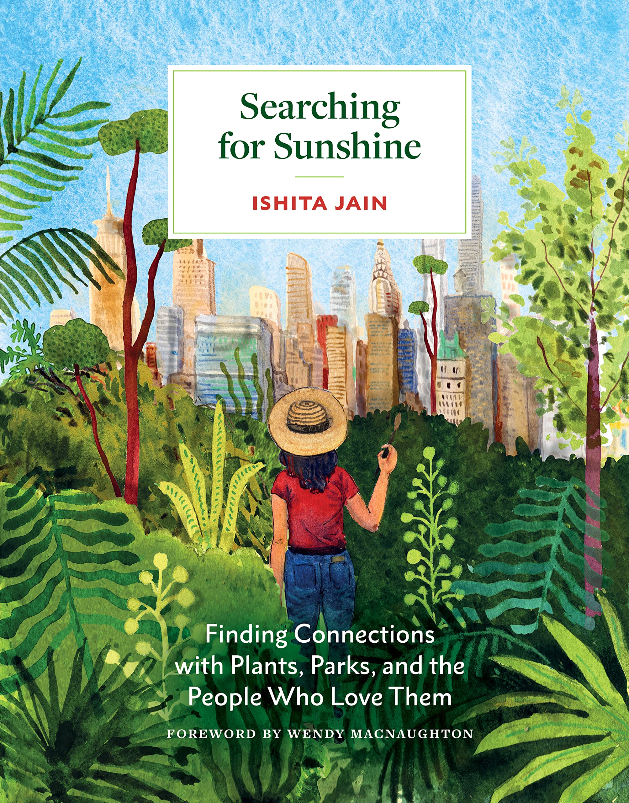 Searching for Sunshine: Finding Connections with Plants, Parks, and the People Who Love Them Mathematics