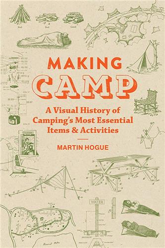 Making Camp : A Visual History of Camping´s Most Essential Items and Activities book