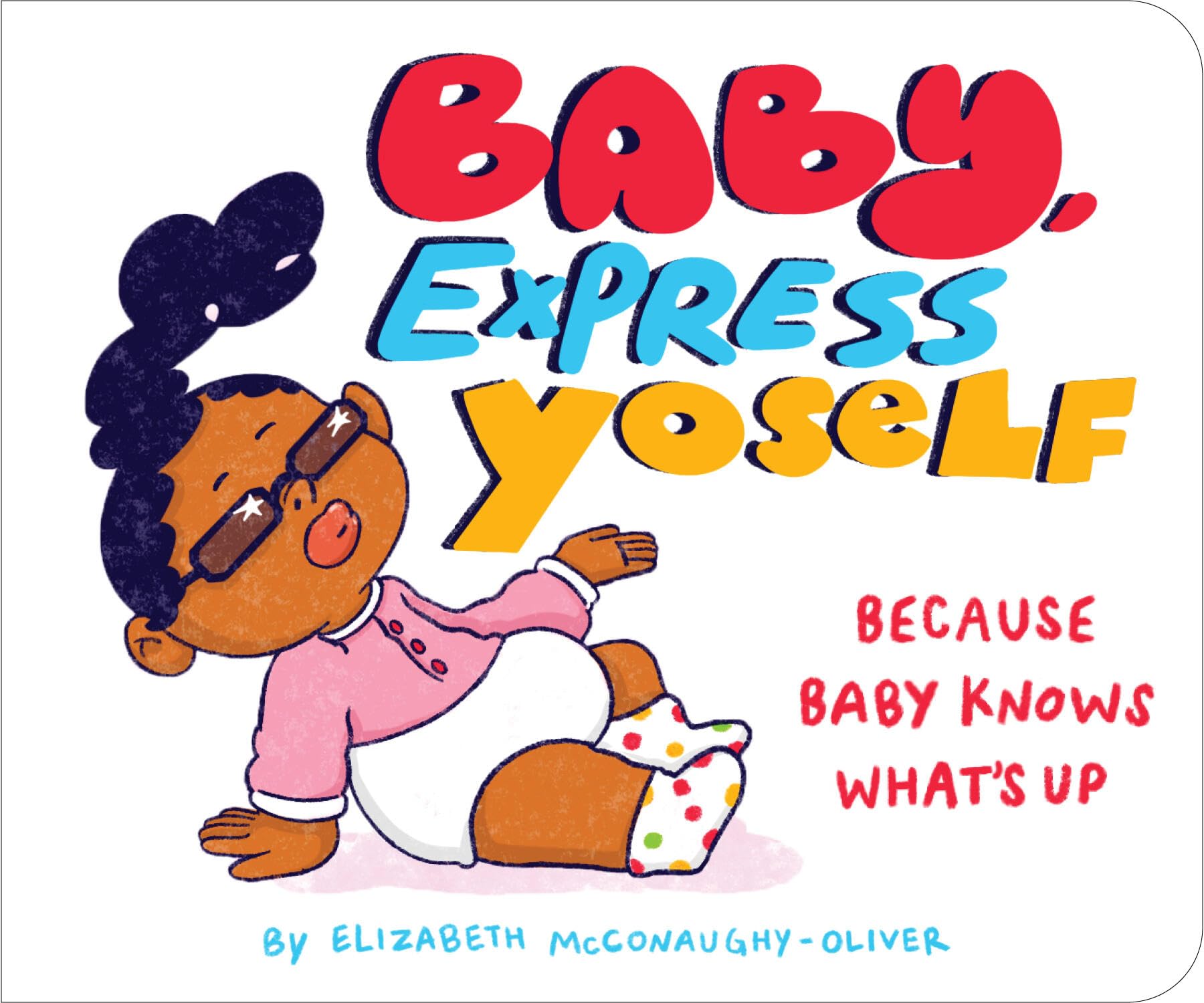 Baby, Express Yoself: Because Baby Knows What’s Up Parents & Children