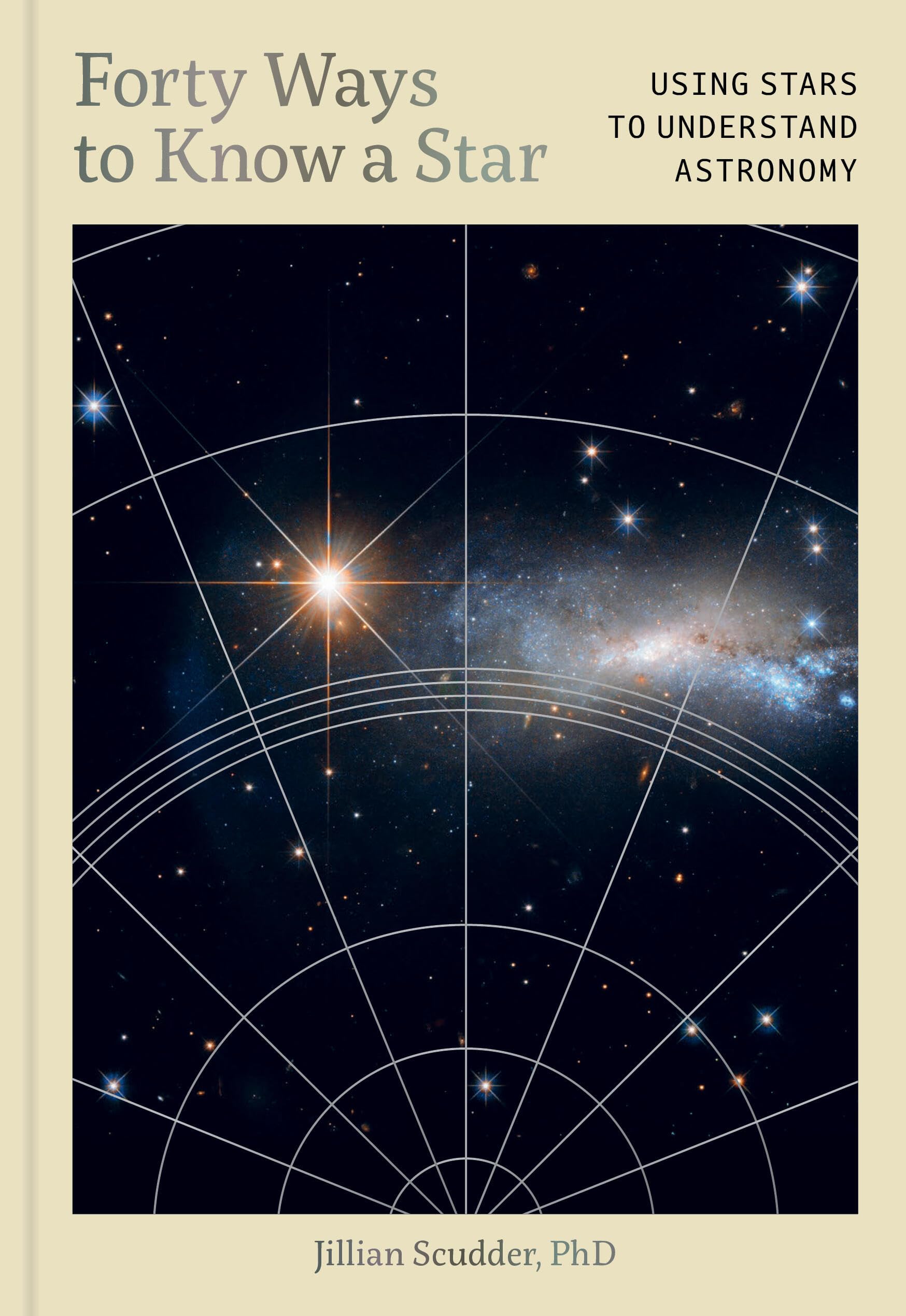 Forty Ways to Know a Star: Using Stars to Understand Astronomy Natural Sciences