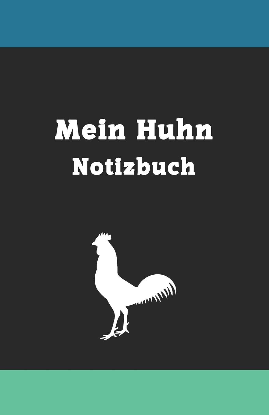 Mein Huhn Notizbuch: Hühner Notizbuch/Landwirt/Hobbyzüchter/Legeaufzeichnung/Eier Legeleistung Mathematics
