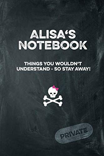 Alisa's Notebook Things You Wouldn't Understand So Stay Away! Private: Lined Journal / Diary with funny cover 6x9 108 pages Books