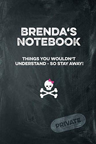 Brenda's Notebook Things You Wouldn't Understand So Stay Away! Private: Lined Journal / Diary with funny cover 6x9 108 pages Books