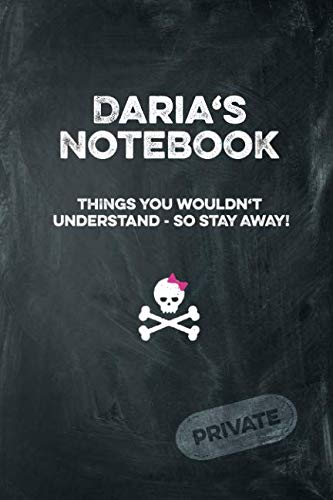 Daria's Notebook Things You Wouldn't Understand So Stay Away! Private: Lined Journal / Diary with funny cover 6x9 108 pages Books