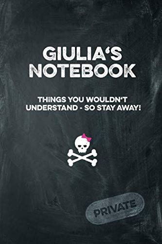 Giulia's Notebook Things You Wouldn't Understand So Stay Away! Private: Lined Journal / Diary with funny cover 6x9 108 pages Books