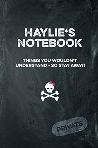 Haylie's Notebook Things You Wouldn't Understand So Stay Away! Private: Lined Journal / Diary with funny cover 6x9 108 pages Books