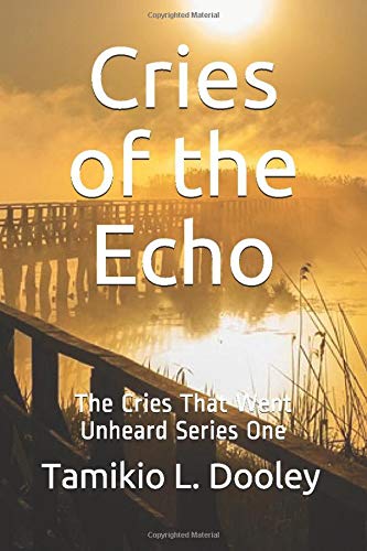 Cries of the Echo: Series One: The Cries That Went Unheard Series (1, Band 3) Contemporary literature