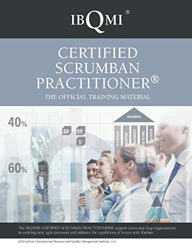 IBQMI Certified Scrumban Practitioner®: The official training material Business, Finance & Career