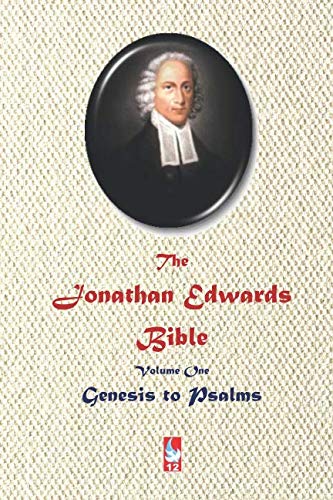 The Jonathan Edwards Bible. Volume 1.: Genesis to Psalms (AJBT Classics, Band 12) Religion & Esotericism