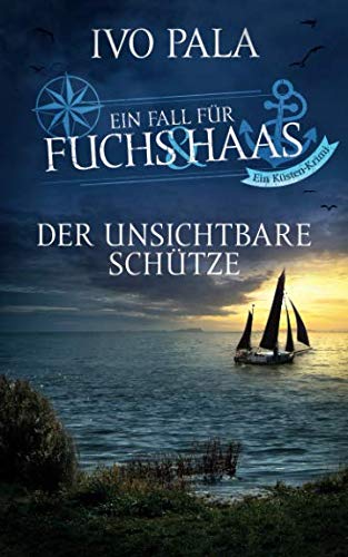 Ein Fall für Fuchs & Haas: Der unsichtbare Schütze - Krimi Cosy Mystery & Humour