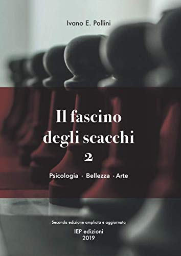 Il fascino degli scacchi 2: Psicologia - Bellezza - Arte Leisure & Fun
