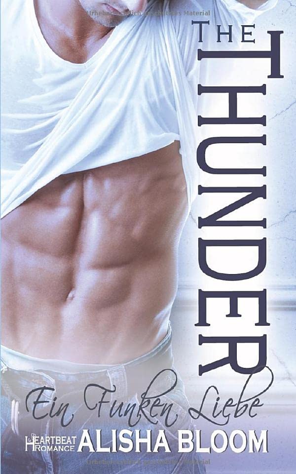 The Thunder - Ein Funken Liebe: Heartbeat Romance Romantic Thrillers