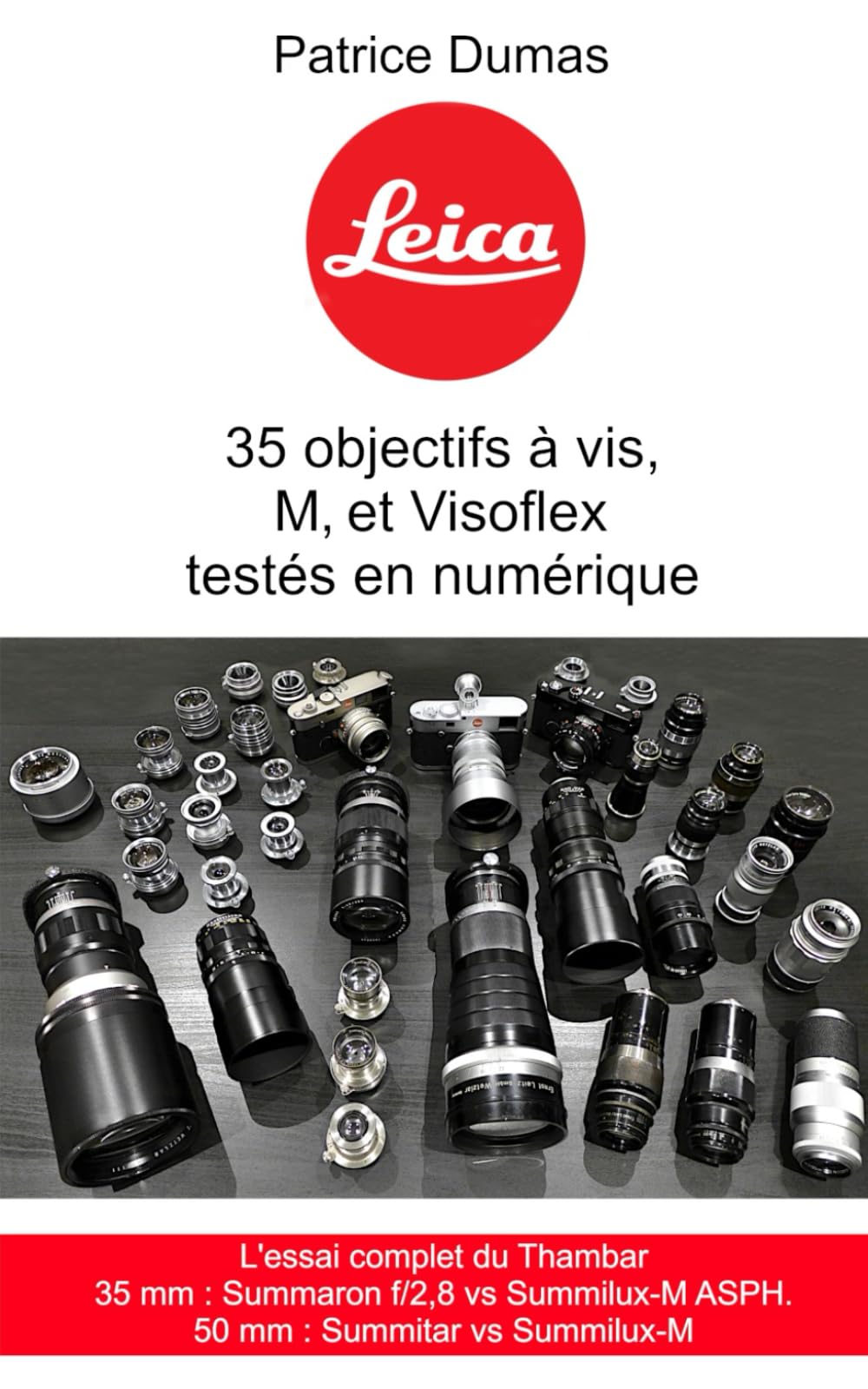 Leica, 35 objectifs à vis, M, et Visoflex testés en numérique book