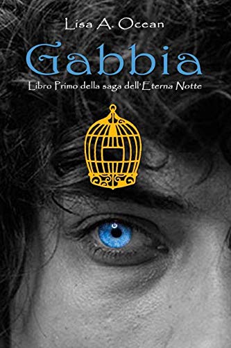 Gabbia: Libro Primo della Saga dell'Eterna Notte Urban Fantasy