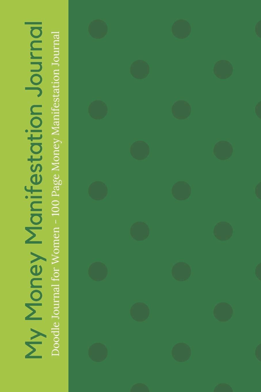 My Money Manifestation Journal - Doodle Journal for Women: 100 Page Money Manifestation - Manifest Your Millions Business, Finance & Career