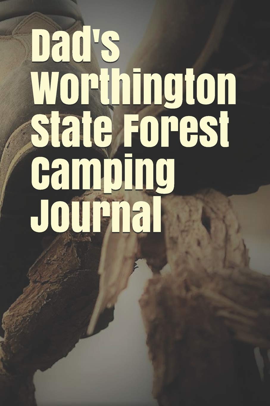 Dad's Worthington State Forest Camping Journal: Blank Lined Journal for New Jersey Camping, Hiking, Fishing, Hunting, Kayaking, and All Other Outdoor Activities Leisure & Fun
