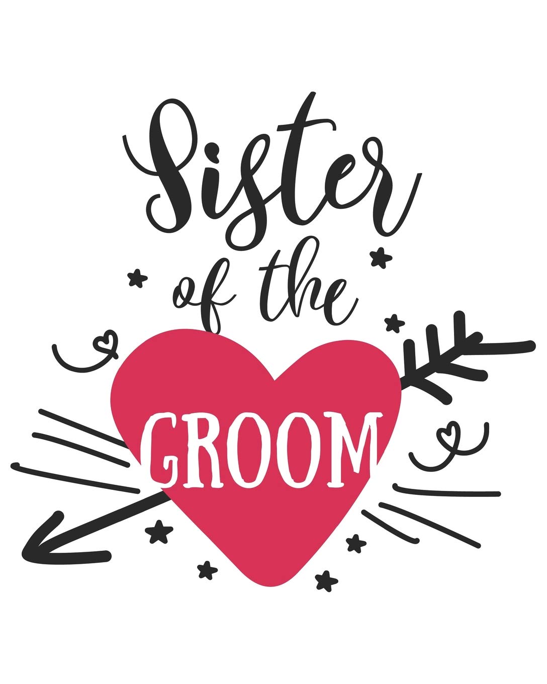 Sister Of The Groom: 108 Page College Ruled Notebook 8x10 Learning & Reference