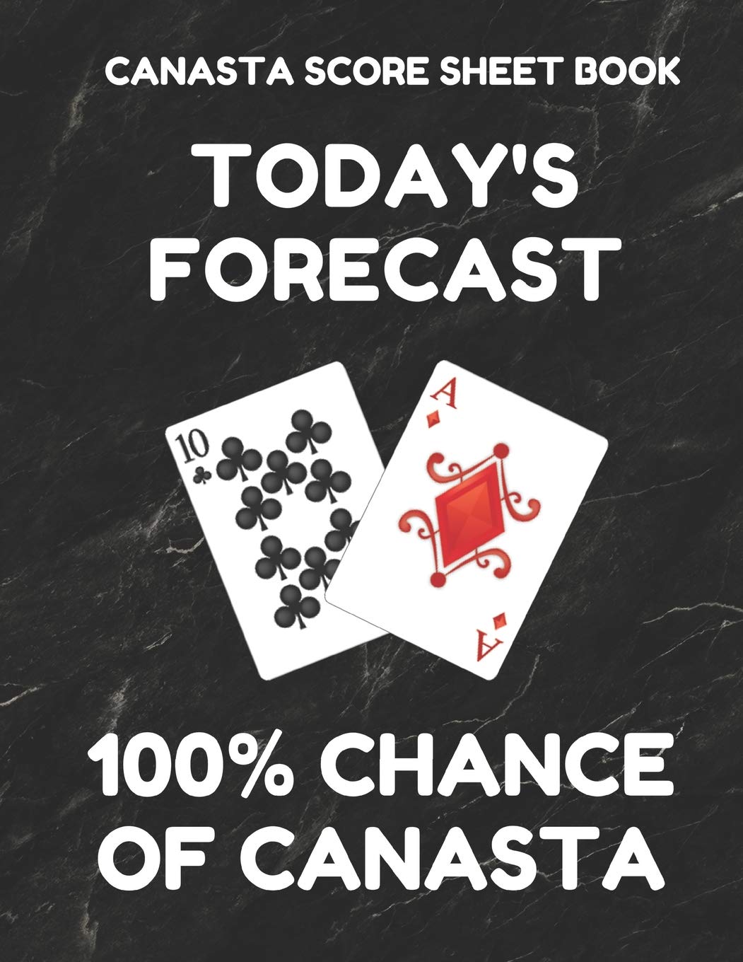 Canasta Score Sheet Book: Scorebook of 100 Score Sheet Pages For Canasta Games (Includes both American and Classic Rules), 8.5 By 11 Inches, Funny Forecast Black Cover Leisure & Fun