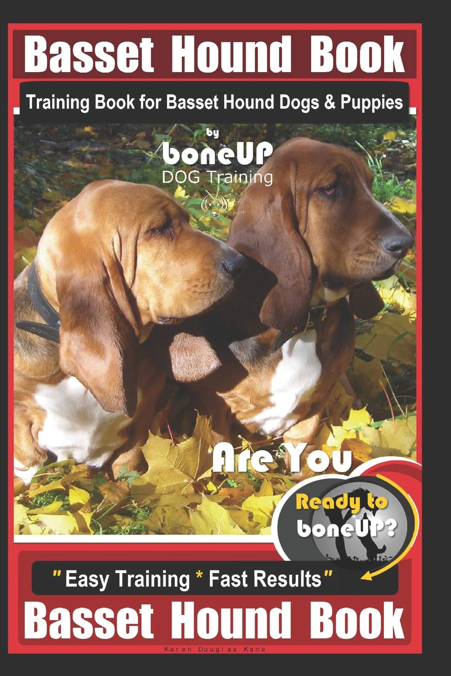 Basset Hound Book Training Book for Basset Hound Dogs & Puppies By BoneUP DOG Training: Are You Ready to Bone Up? Easy Training * Fast Results Basset Hound Book Pets