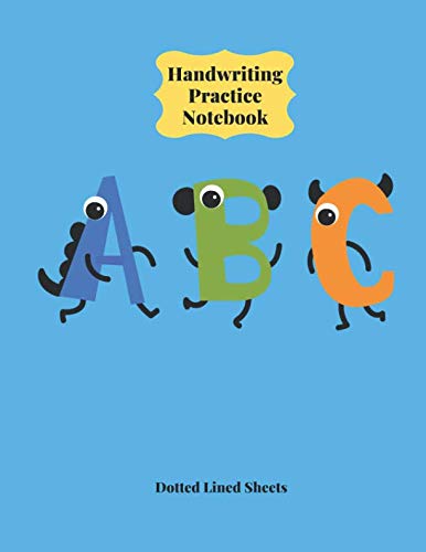 Handwriting Practice Notebook: Dotted Lined Sheets: Excercise Notebook For Children Pre-K to Grade 3 Students: 200 pages 8 X 11 inches Education & Training