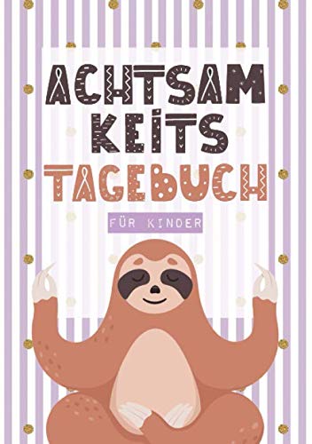 Achtsamkeitstagebuch für Kinder: Ein Gedankensammler für die Kleinen - 5-6 Minuten Tagebuch für Kinder - Achtsamkeit Geschenk für Kinder - Mit Achtsamkeitstraining und Achtsamkeitsübungen Tiptoi & Games