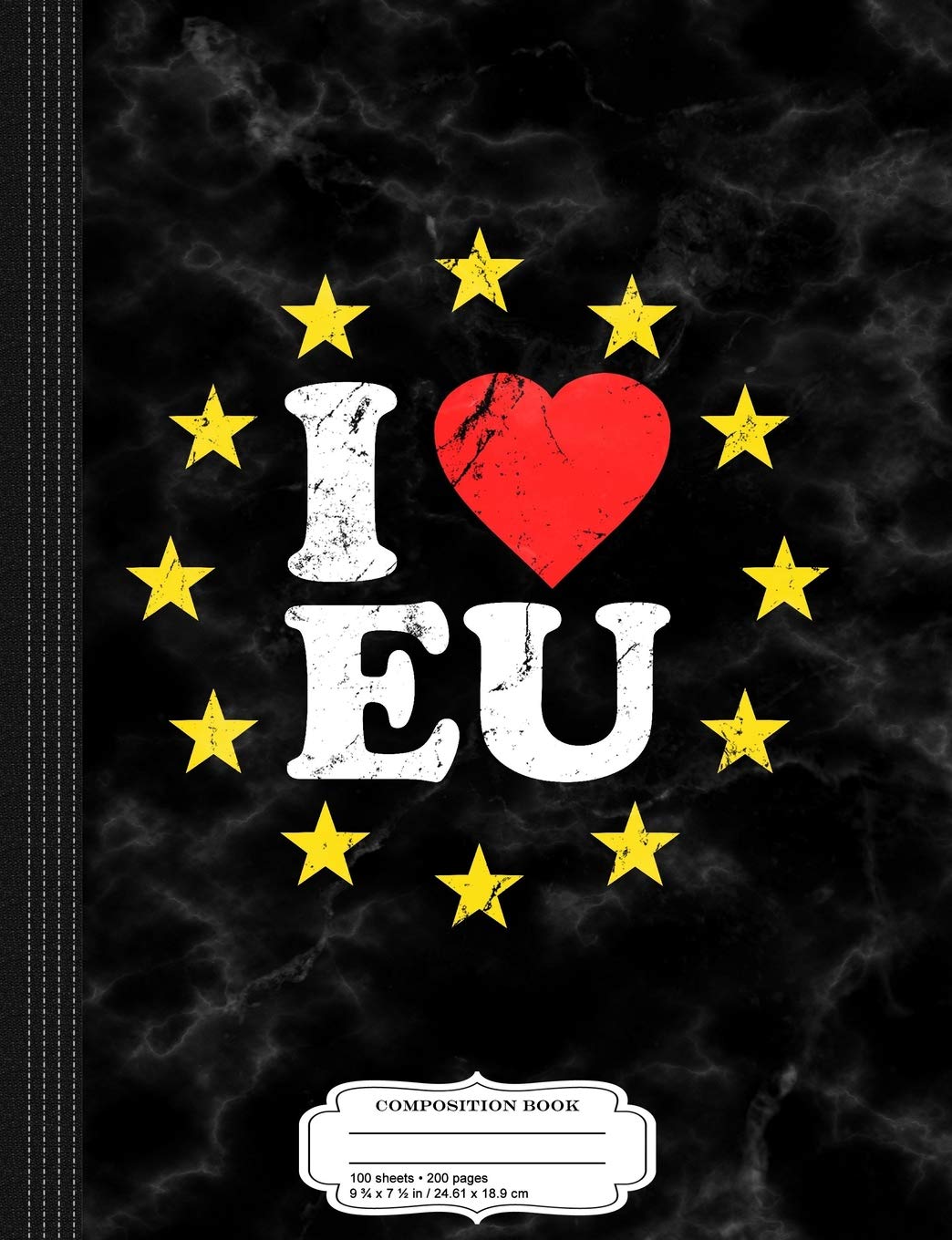 I Love the European Union EU Composition Notebook: College Ruled 9¾ x 7½ 100 Sheets 200 Pages For Writing Business, Finance & Career