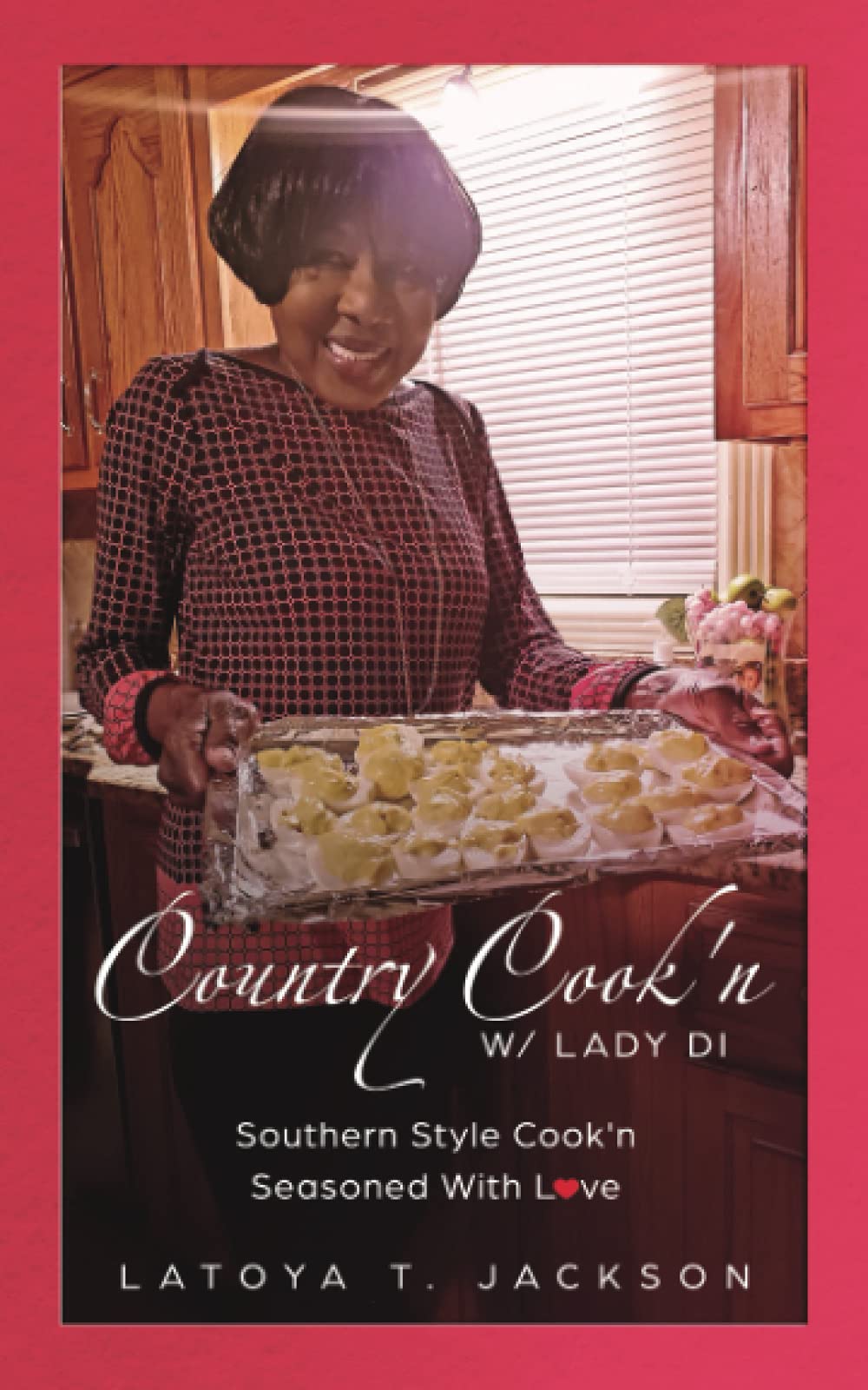 Country Cook'n w/ Lady DI: Southern Style Seasoned With Love Cooking & Enjoying