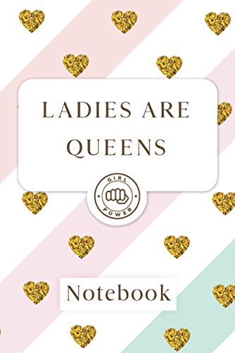 ladies are queens: Blank Lined Girl Power Writing Journal 6x9 120 Pages Matte Finish White Paper Learning & Reference