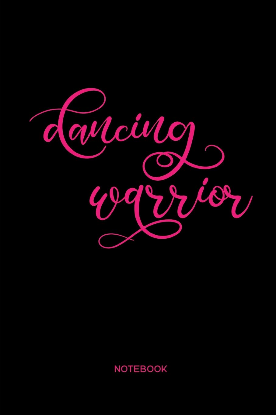 dancing warrior Notebook: Yoga, Fitness and Dancer´s Notebook or Organizer for Yoga Teachers, Women and Men, Yogis and Yoginis Health, Nutrition & Fitness